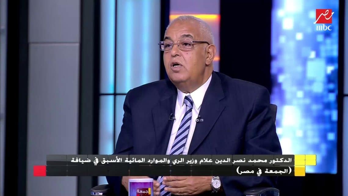 الدكتور محمد نصر الدين علام، وزير الموارد المائية والري الأسبق يتحدث عن احتياج مصر من المياه خلال السنة